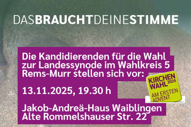 Vorstellung der Kandidierenden zur Wahl der Landessynode, Wahlkreis Rems-Murr, 13.11., 19:30 Uhr, Jakob-Andreä-Haus Waiblingen