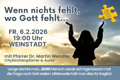 Wenn nichts fehlt, wo Gott fehlt...