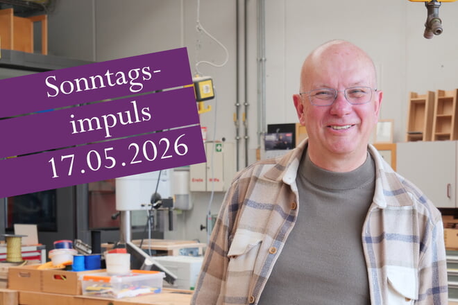 Sonntagsimpuls mit Schuldekan Andreas Lorenz am Sonntag, 17. Mai 2026 - herzliche Einladung zum Online-Gottesdienst!
