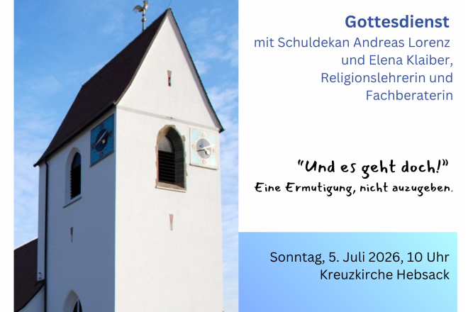 Herzliche Einladung zum Gottesdienst am 5. Juli in der Kreuzkirche Hebsack mit Schuldekan Lorenz und Elena Klaiber